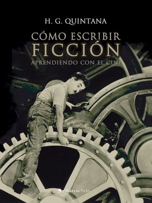 cover image of Como escribir ficción. Aprendiendo con el cine
